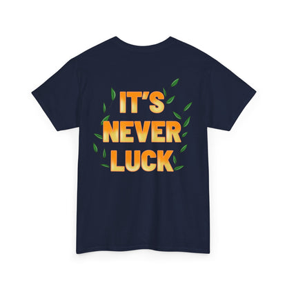 It's never luck