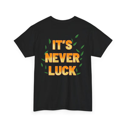 It's never luck