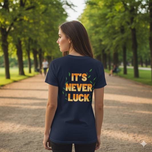 It's never luck